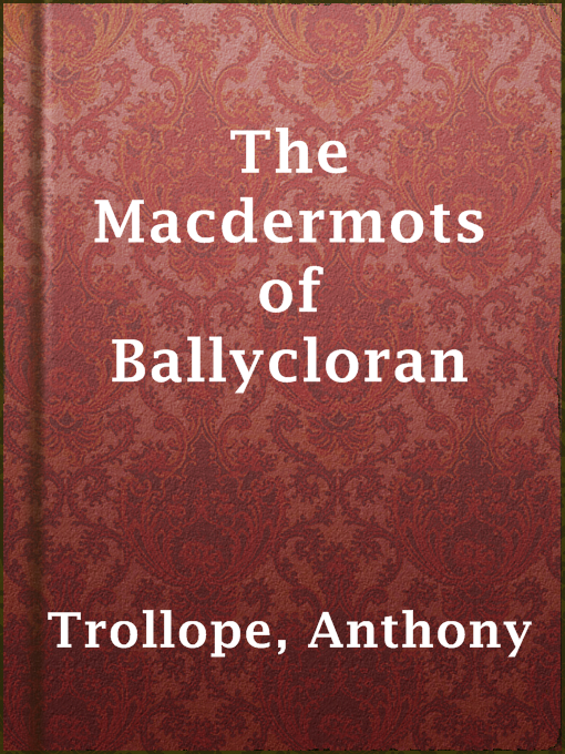 Title details for The Macdermots of Ballycloran by Anthony Trollope - Available